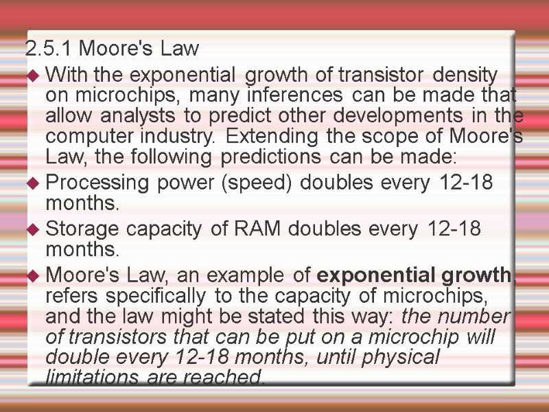2.5.1 Moore's Law  With the exponential growth of transistor density on microchips, many